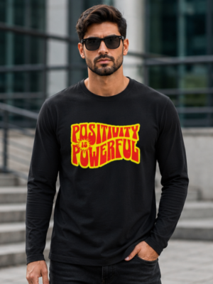 Positivity Powerful Graphic Full Sleeve T-Shirt – Premium Cotton Motivation Edition