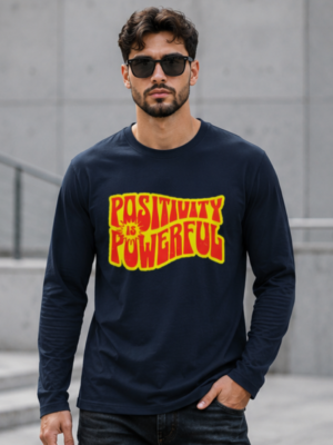 Positivity Powerful Graphic Full Sleeve T-Shirt – Premium Cotton Motivation Edition