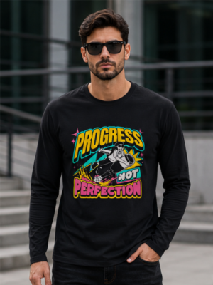 Progress Over Perfection Graphic Full Sleeve T-Shirt – Premium Cotton Streetwear Edition