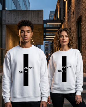 Don't Quit Premium Unisex Sweatshirt