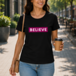 Believe Inspirational T-Shirt Design – Minimal Motivational Quote Tee for  Women - Black